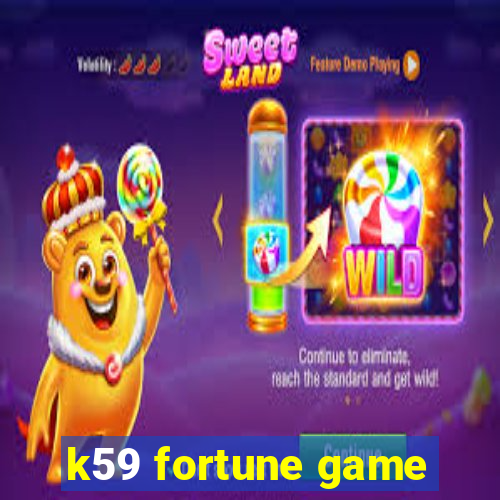 k59 fortune game